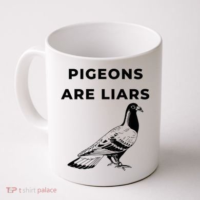 Pigeons Are Liars Coffee Mug