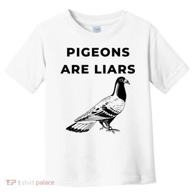 Pigeons Are Liars Toddler T-Shirt