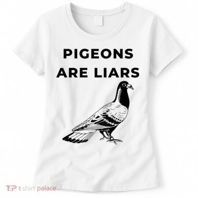 Pigeons Are Liars Women's T-Shirt