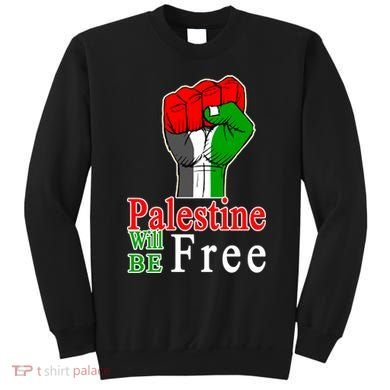 Palestine Will Be Free Raised Fist Sweatshirt
