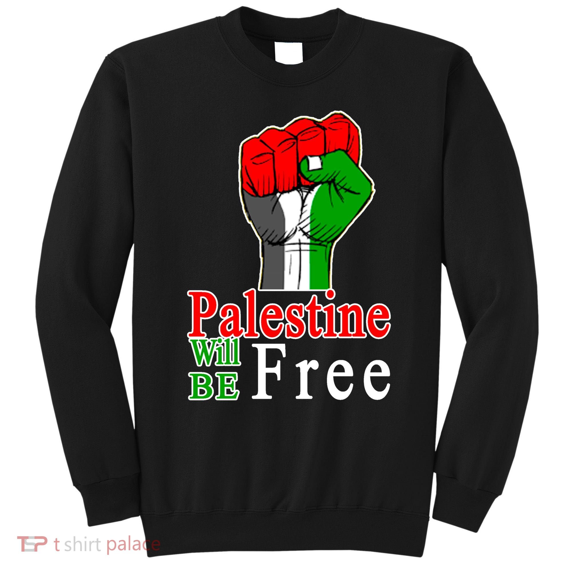 Palestine Will Be Free Raised Fist Sweatshirt