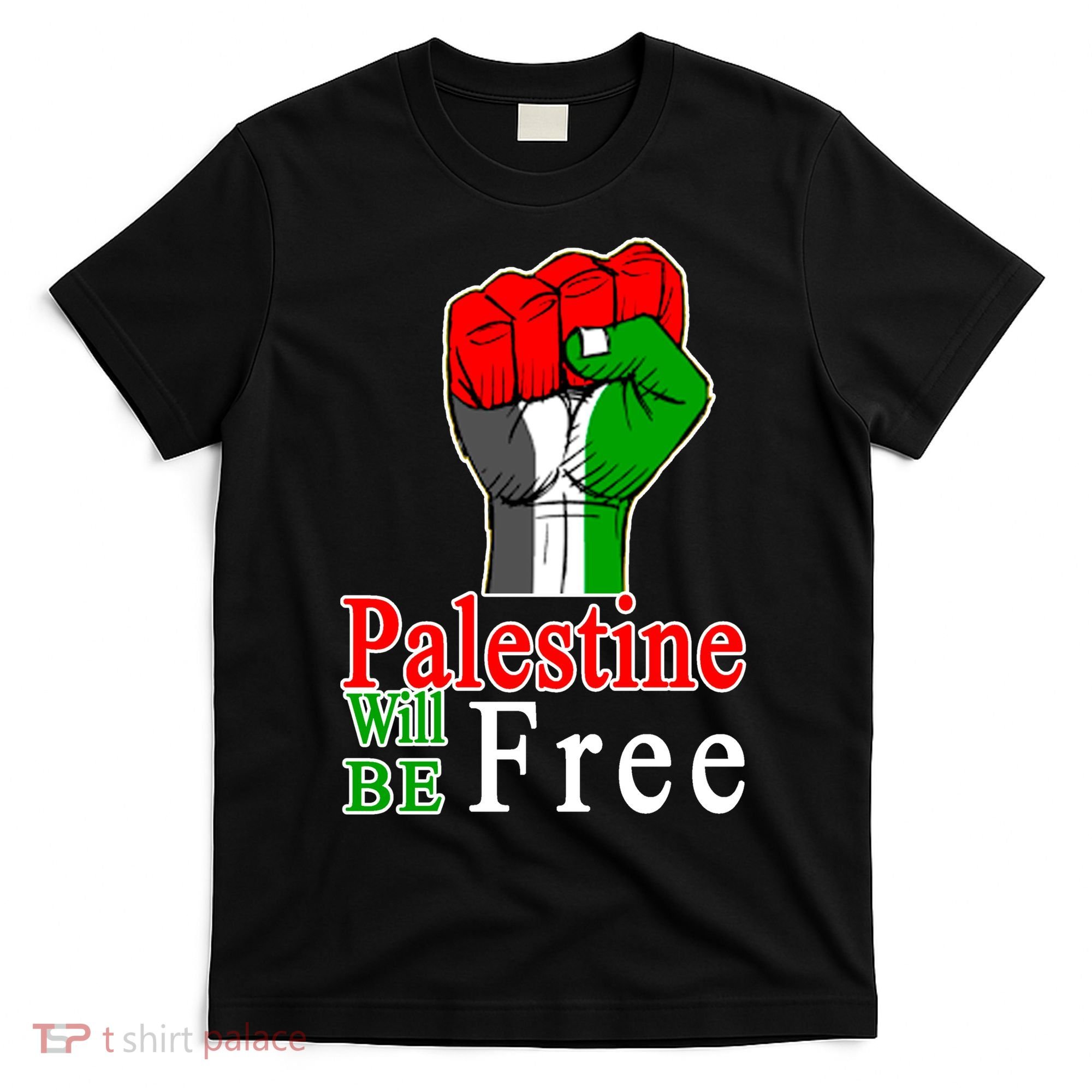 Palestine Will Be Free Raised Fist T-Shirt