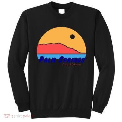 Palm Springs California Sweatshirt
