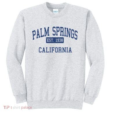 Palm Springs California EST 1938 Sweatshirt