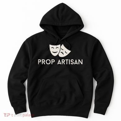 Prop Artisan Musical Broadway Theater Hoodie