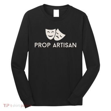 Prop Artisan Musical Broadway Theater Long Sleeve Shirt