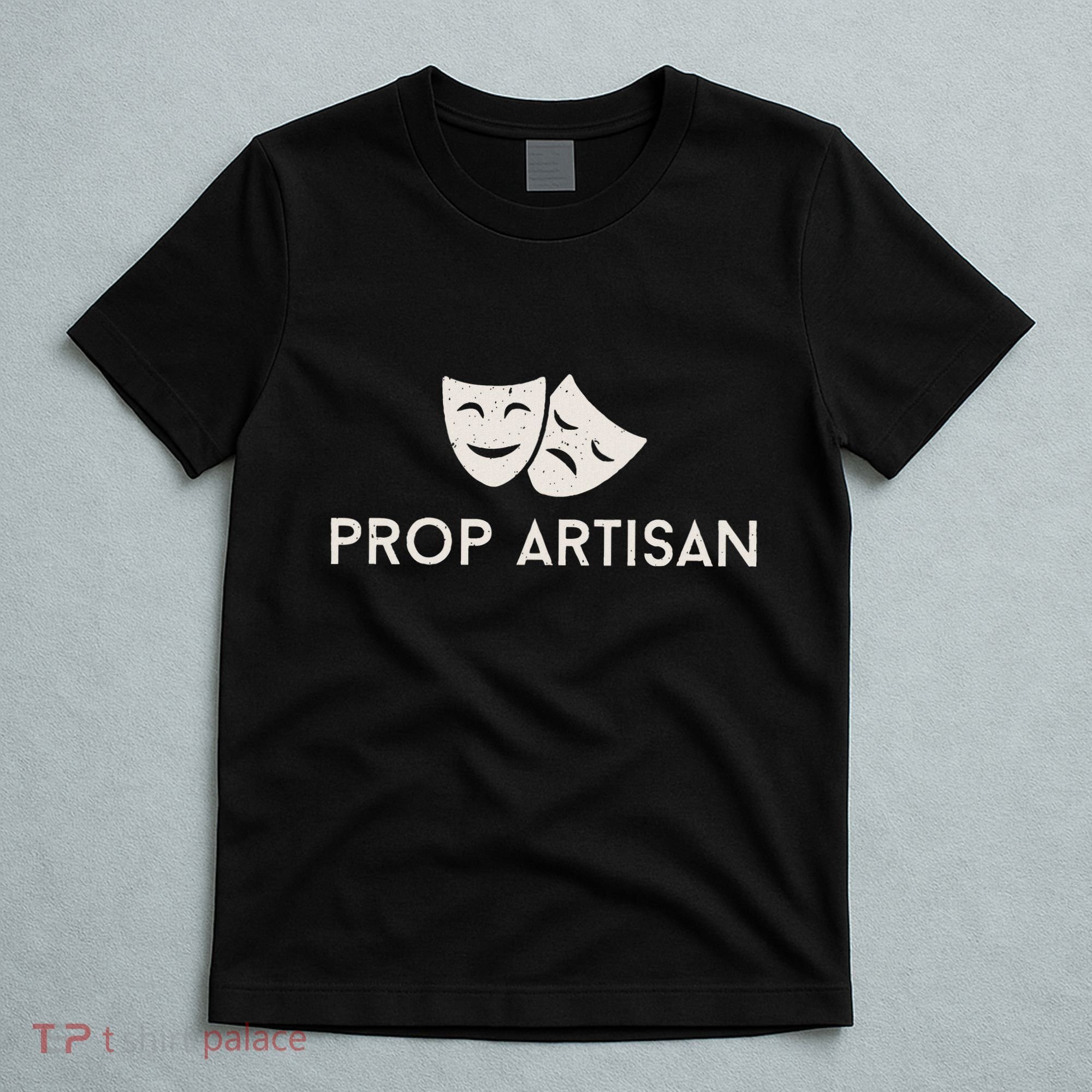 Prop Artisan Musical Broadway Theater T-Shirt