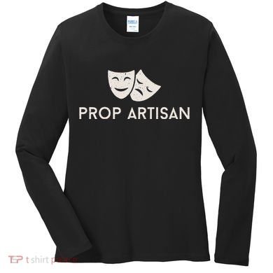 Prop Artisan Musical Broadway Theater Women's Long Sleeve Shirt