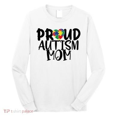 Proud Autism Mom Cute Autism Awareness Gift Long Sleeve Shirt