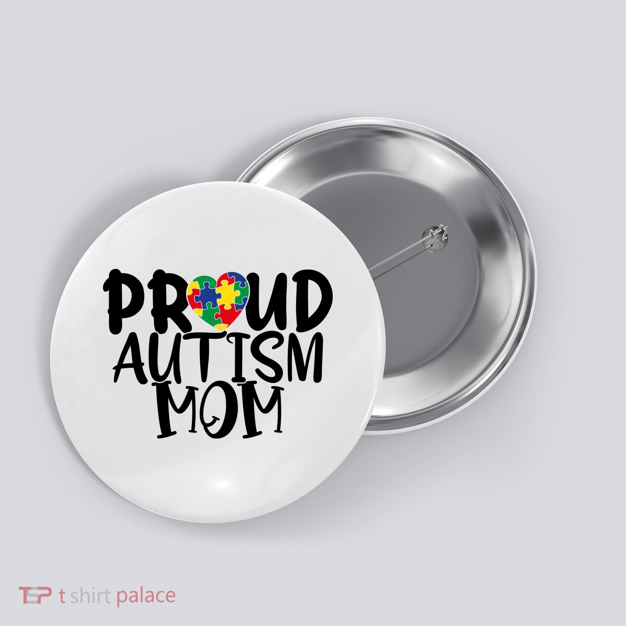 Proud Autism Mom Cute Autism Awareness Gift Button