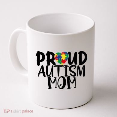Proud Autism Mom Cute Autism Awareness Gift Coffee Mug