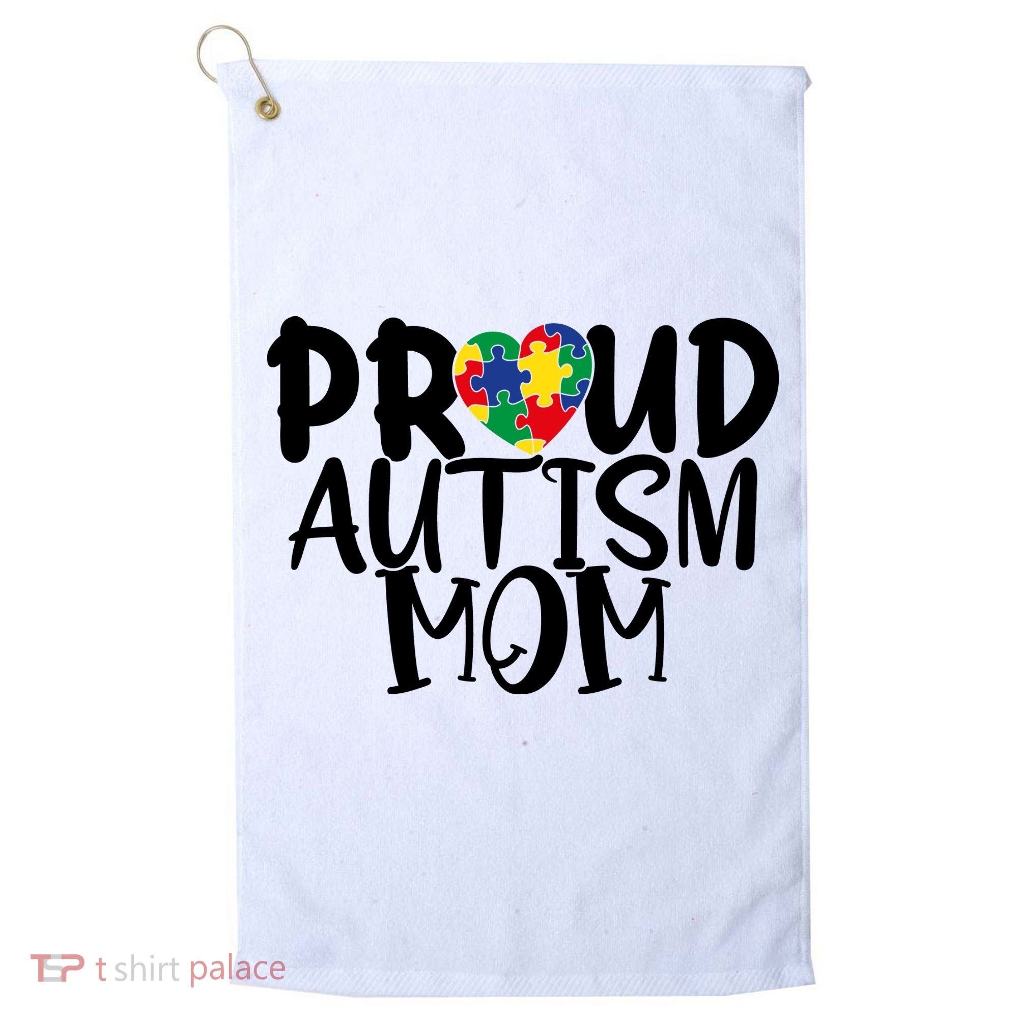 Proud Autism Mom Cute Autism Awareness Gift Golf Towel