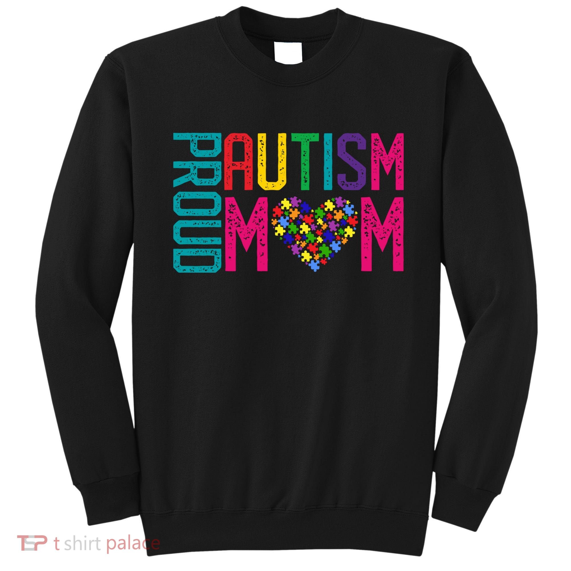 Proud Autism Mom Autism Awareness Day Month Sweatshirt