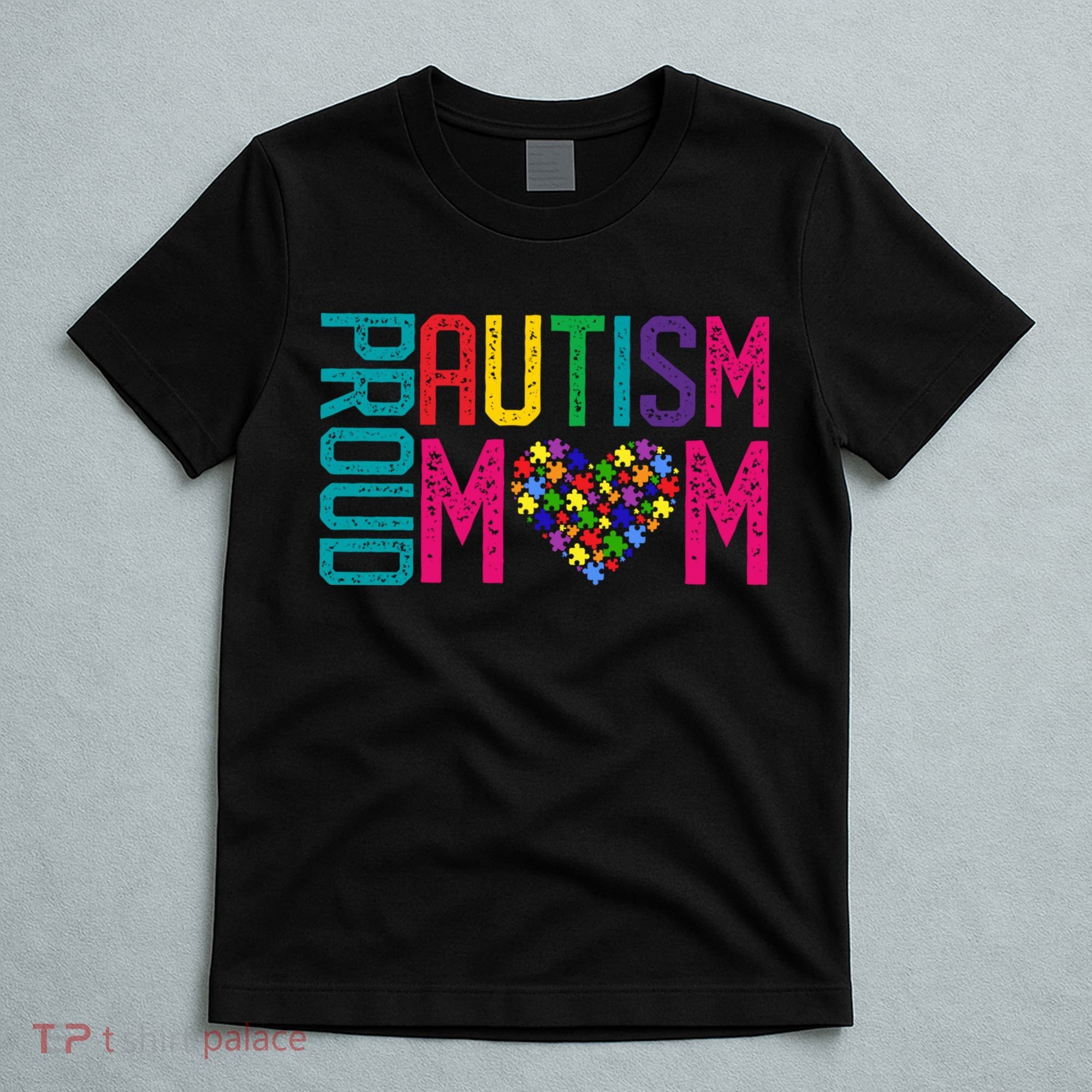 Proud Autism Mom Autism Awareness Day Month T-Shirt