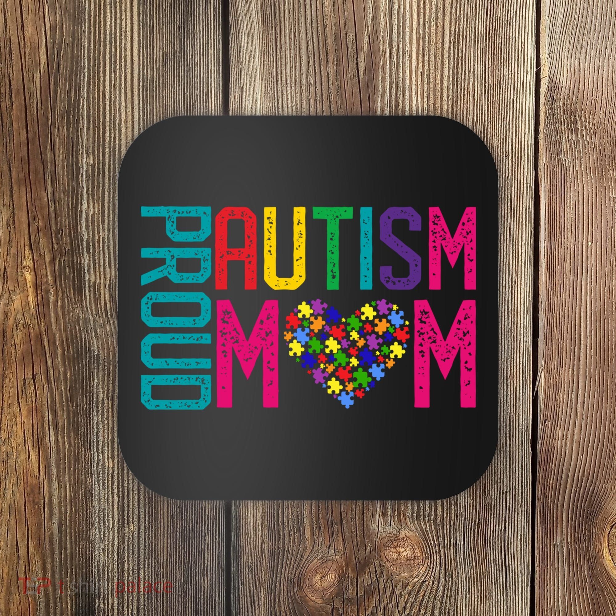 Proud Autism Mom Autism Awareness Day Month Coaster