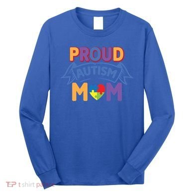 Proud Autism Mom Awareness Gift Long Sleeve Shirt