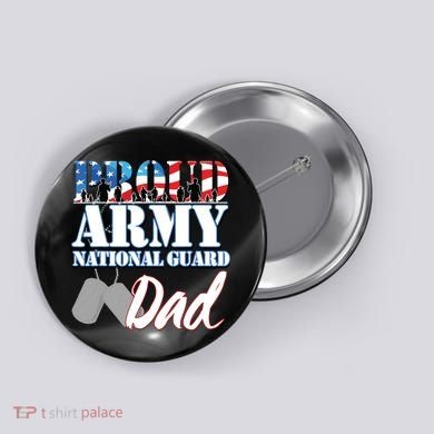 Proud Army National Guard Dad Fathers Day Button
