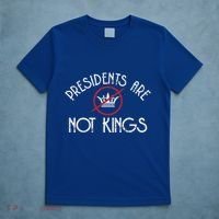 Presidents Are Not Kings Democracy America T-Shirt thumb 5