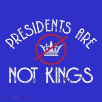 Presidents Are Not Kings Democracy America T-Shirt thumb 7