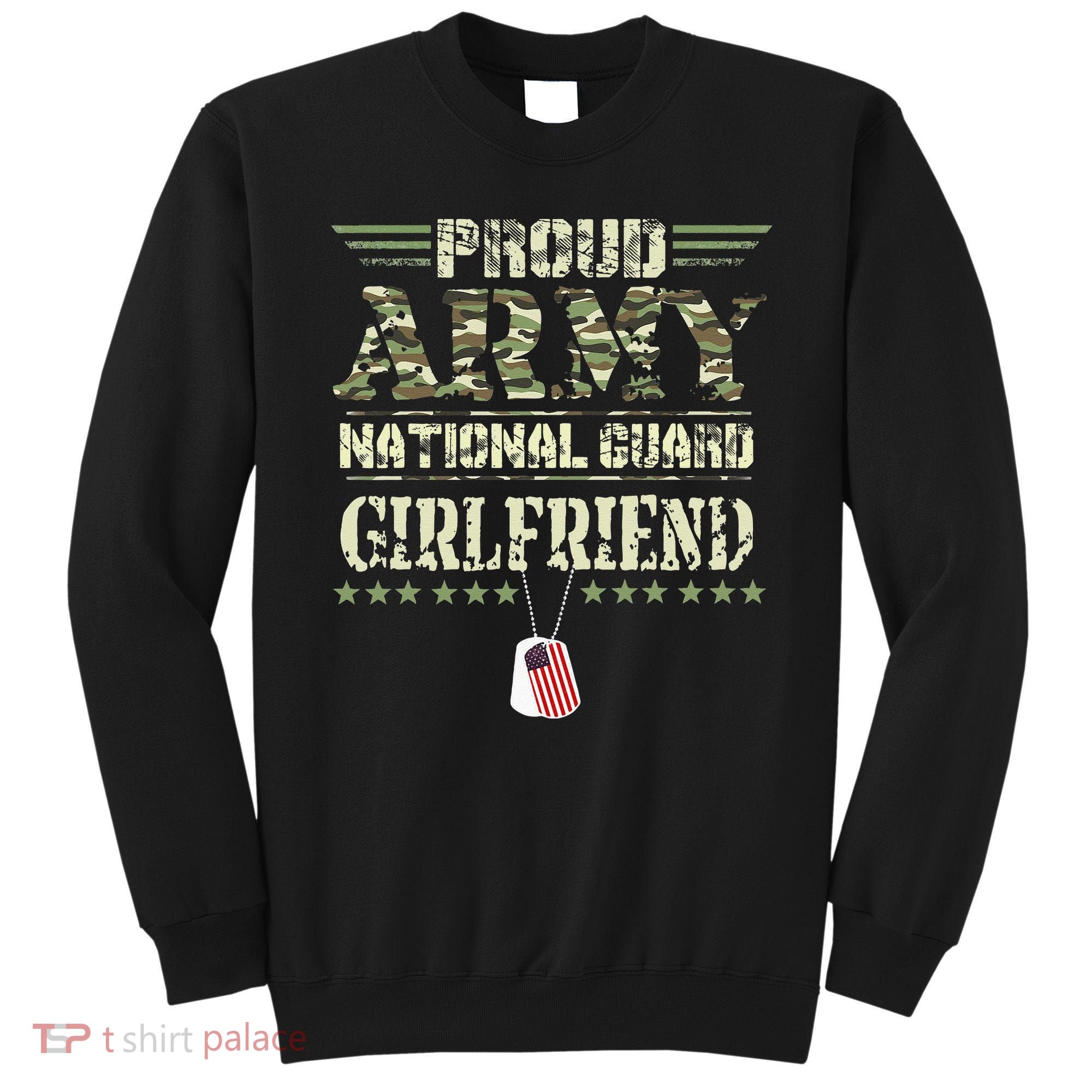 Proud Army National Guard Girlfriend USA Military Veteran Sweatshirt