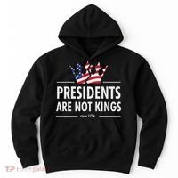 Presidents Are Not Kings Usa Flag Since 1776 Hoodie thumb 0