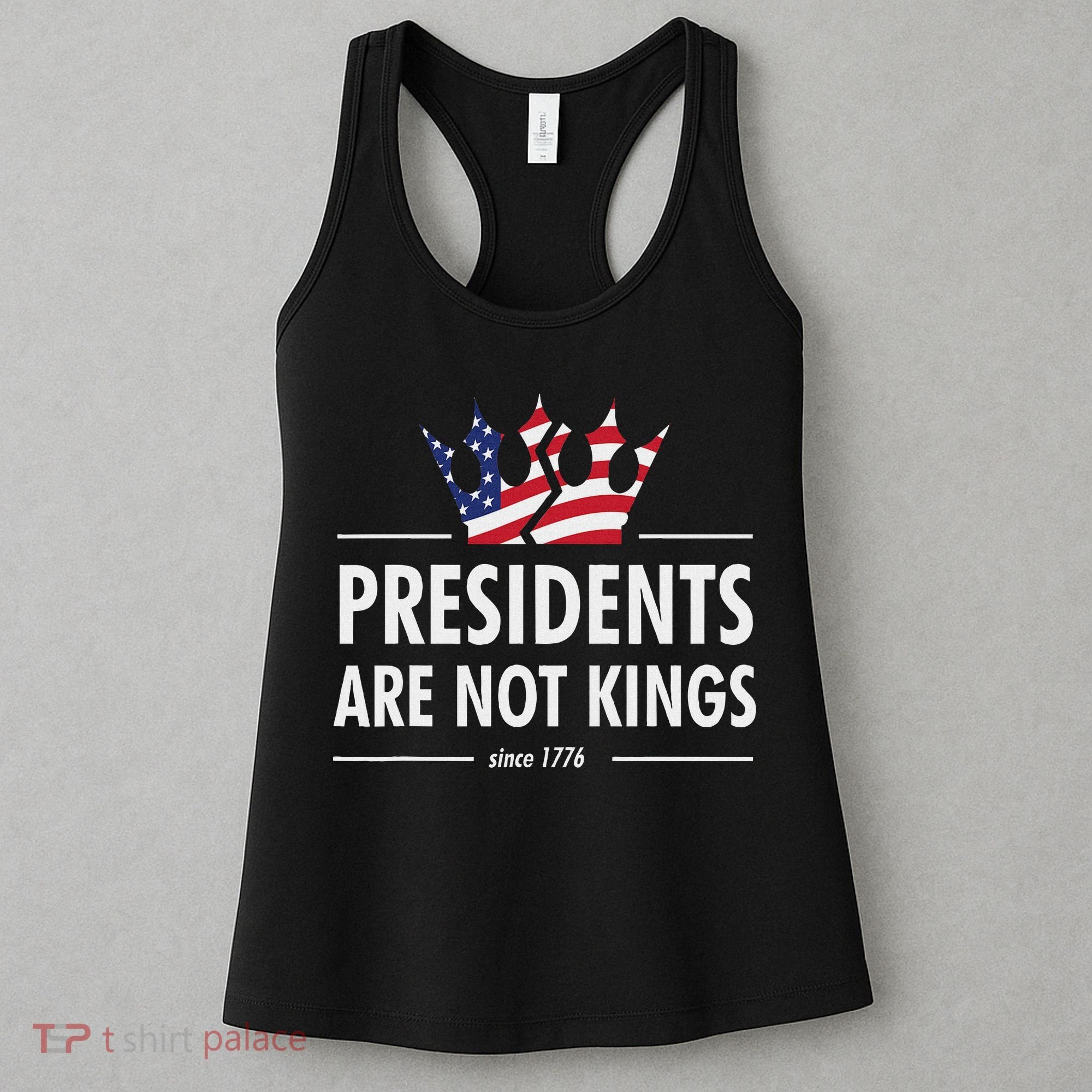 Presidents Are Not Kings Usa Flag Since 1776 Women's Tank Top