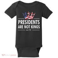 Presidents Are Not Kings Usa Flag Since 1776 Baby Bodysuit thumb 0