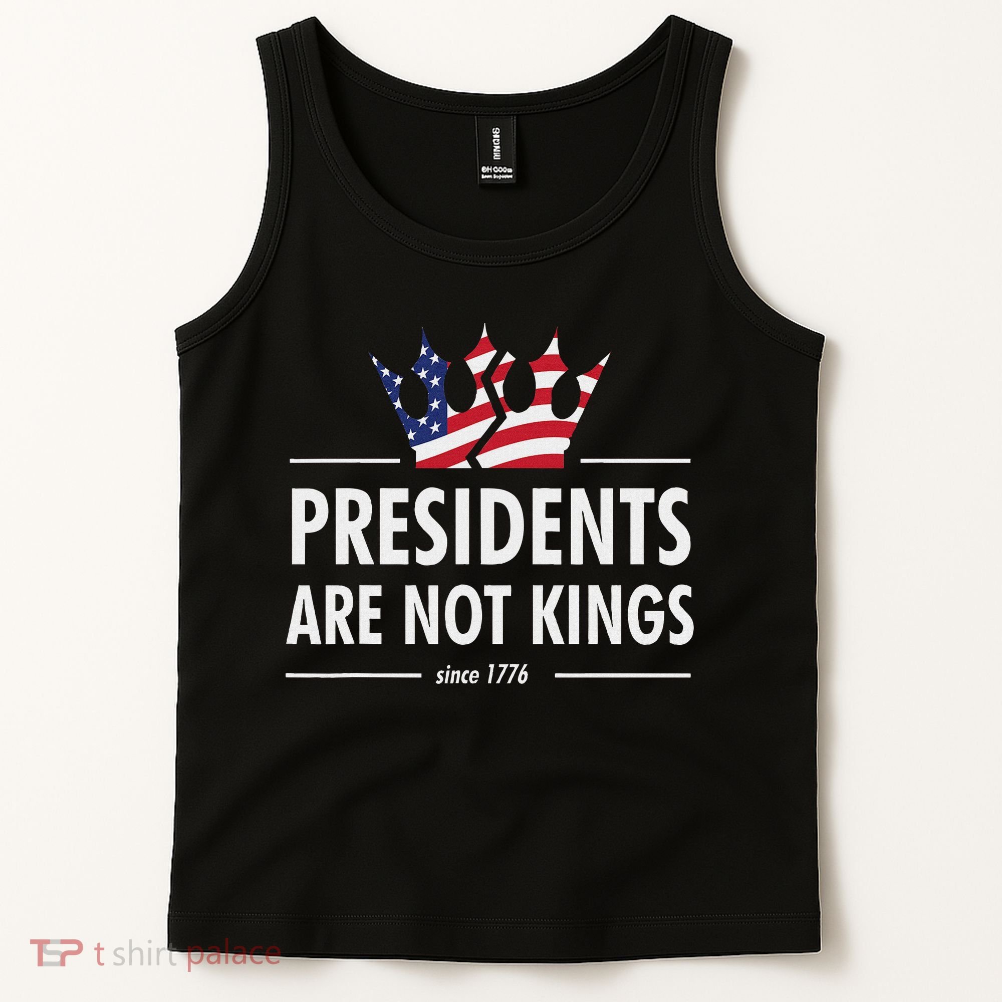Presidents Are Not Kings Usa Flag Since 1776 Tank Top