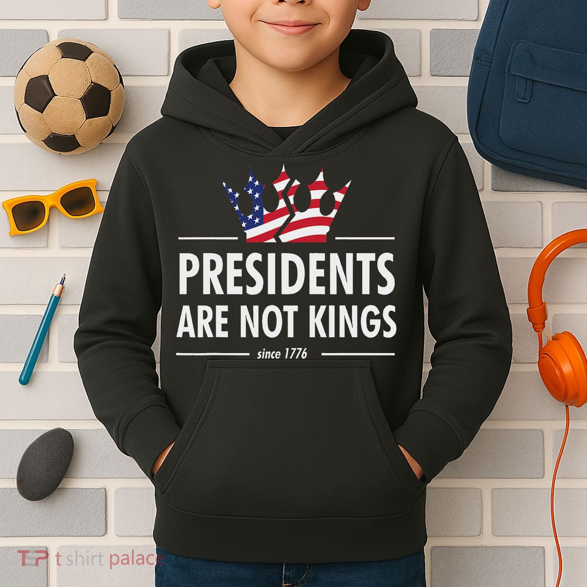 Presidents Are Not Kings Usa Flag Since 1776 Kids Hoodie
