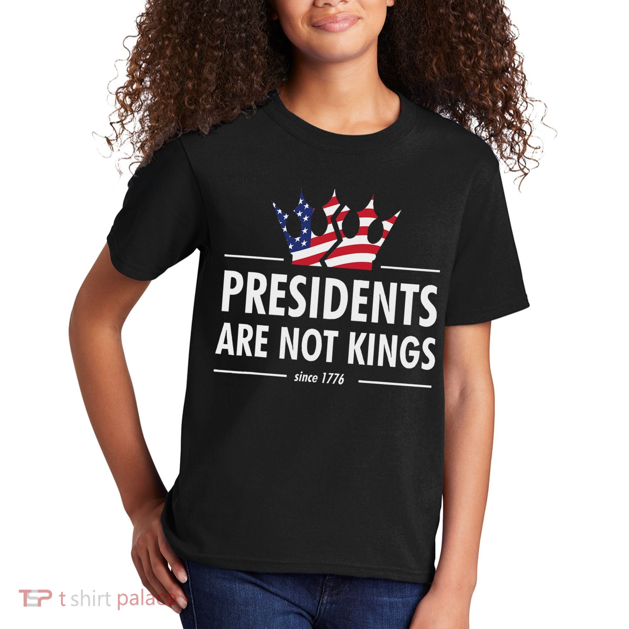 Presidents Are Not Kings Usa Flag Since 1776 Kids T-Shirt