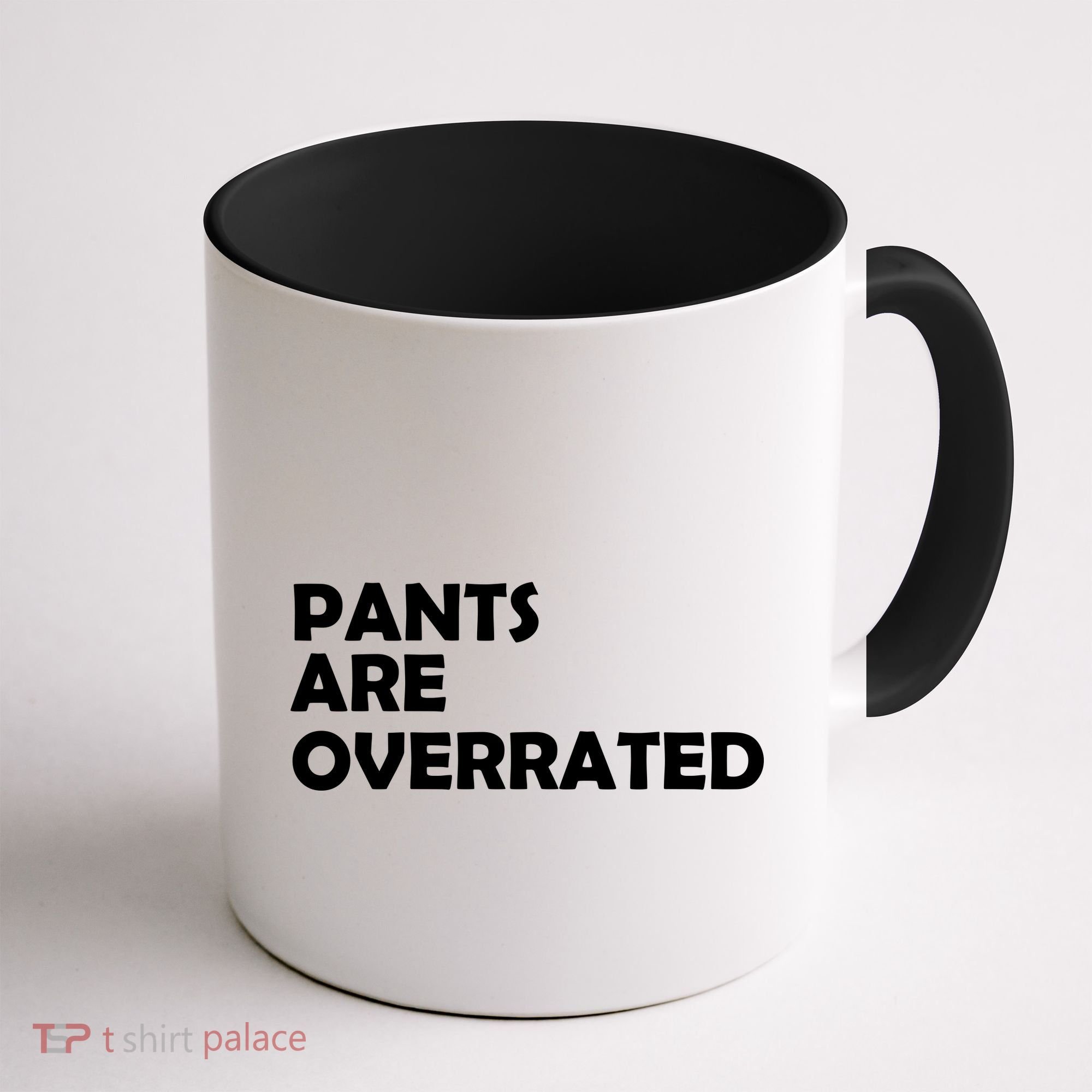 Pants Are Overrated Coffee Mug