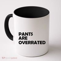 Pants Are Overrated Coffee Mug thumb 0