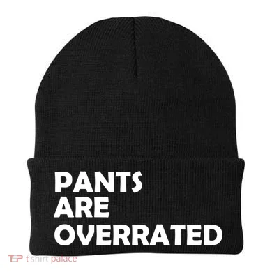 Pants Are Overrated Beanie
