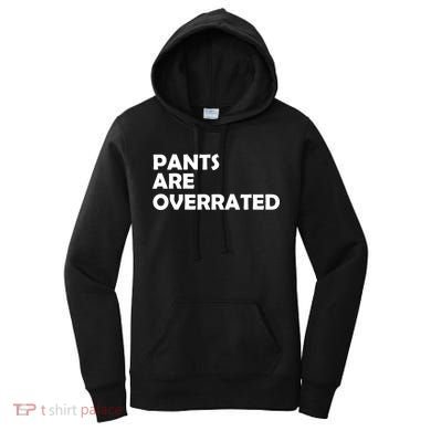 Pants Are Overrated Women's Hoodie