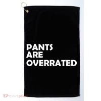 Pants Are Overrated Golf Towel thumb 0