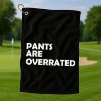 Pants Are Overrated Golf Towel thumb 1
