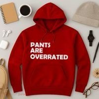 Pants Are Overrated Hoodie thumb 3