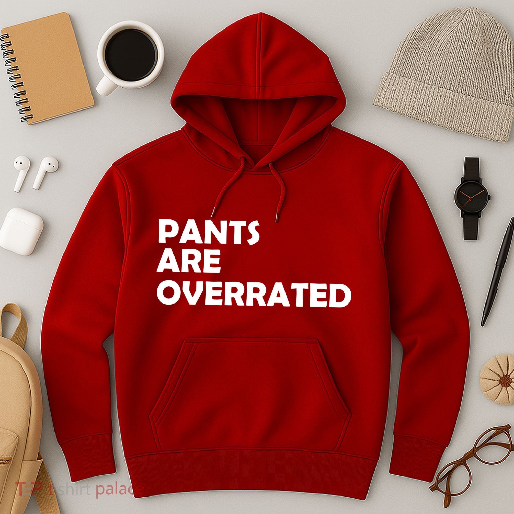 Pants Are Overrated Hoodie