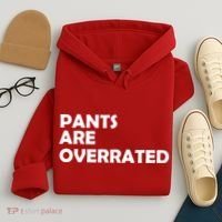 Pants Are Overrated Hoodie thumb 4