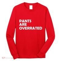 Pants Are Overrated Long Sleeve Shirt thumb 0