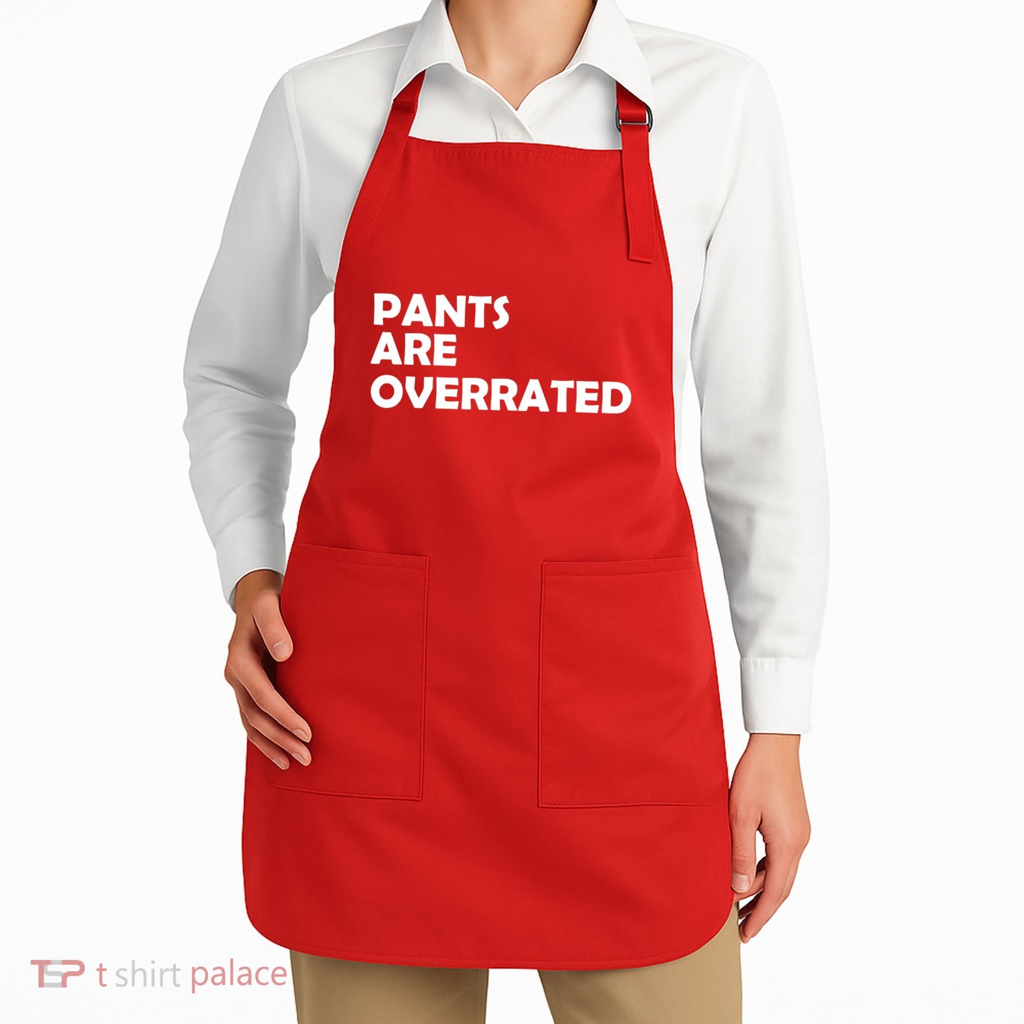 Pants Are Overrated Apron