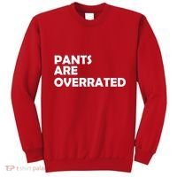 Pants Are Overrated Sweatshirt thumb 0