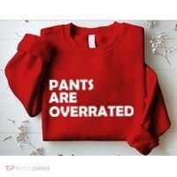Pants Are Overrated Sweatshirt thumb 2