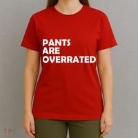 Pants Are Overrated T-Shirt thumb 4