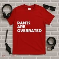 Pants Are Overrated T-Shirt thumb 5