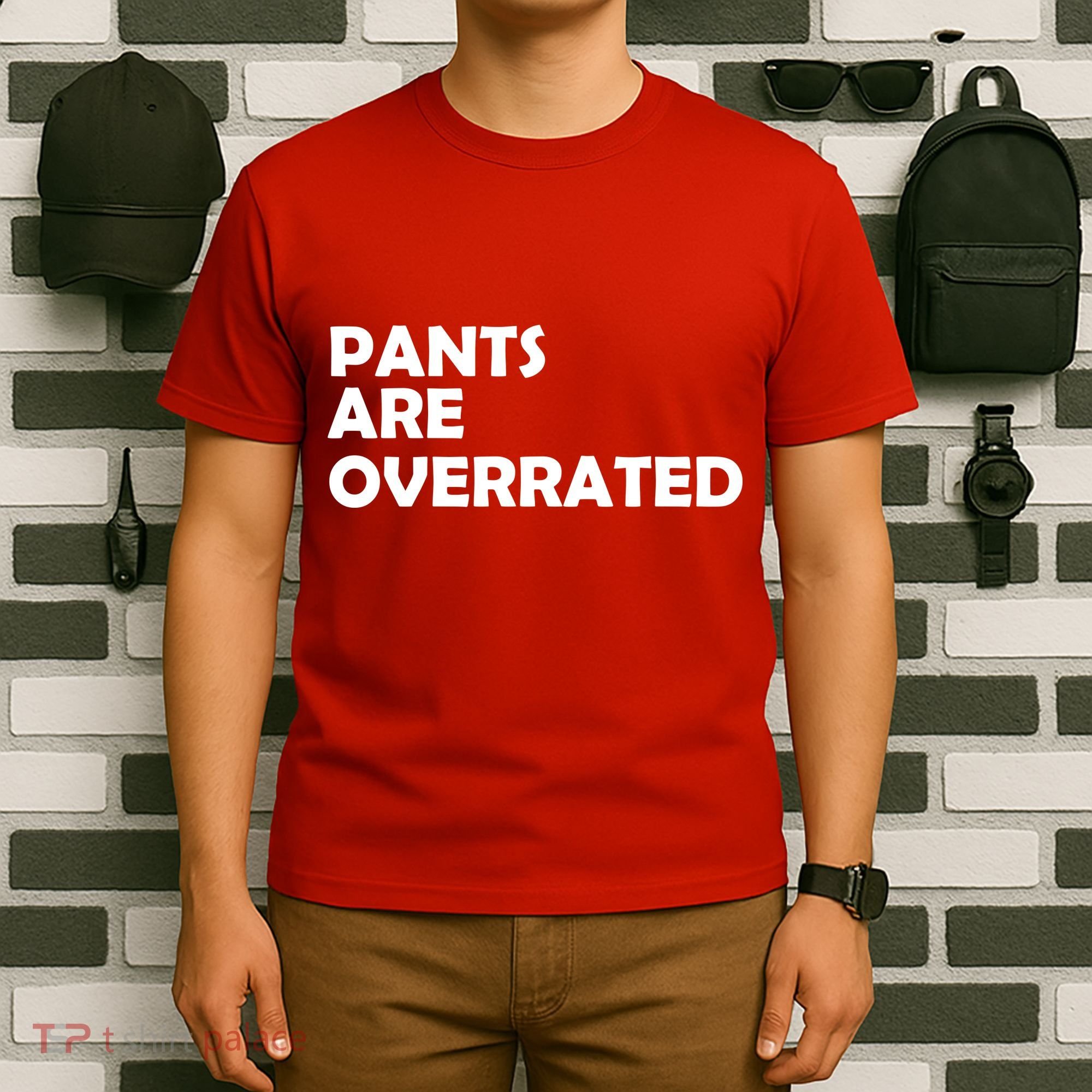 Pants Are Overrated T-Shirt