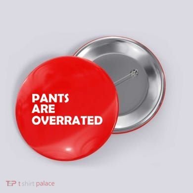 Pants Are Overrated Button