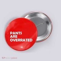 Pants Are Overrated Button thumb 0