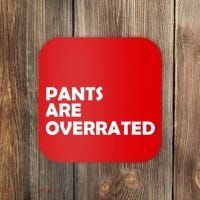 Pants Are Overrated Coaster thumb 0