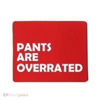 Pants Are Overrated Mousepad thumb 0